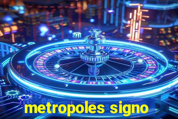 metropoles signo